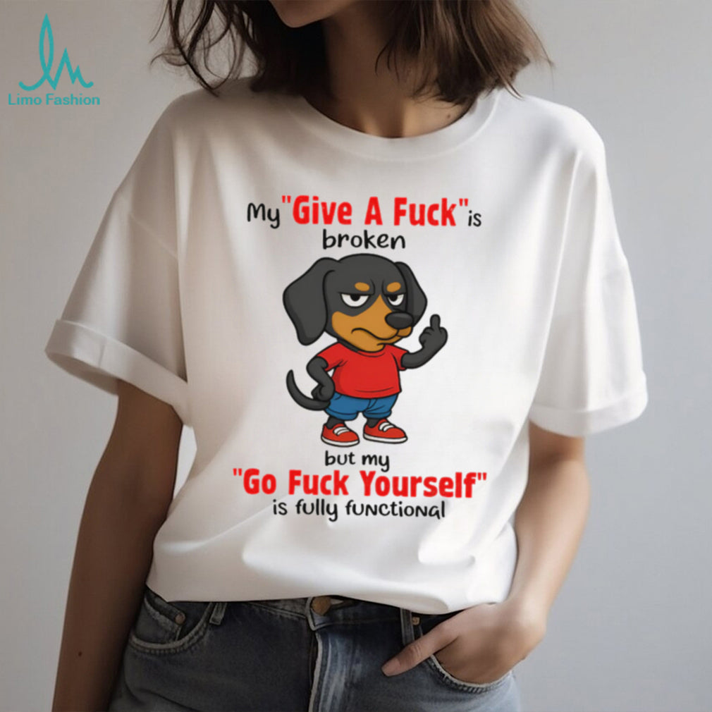 Grumpy Wiener Dog “Go Fuck Yourself” Funny Pet Lover T Shirt