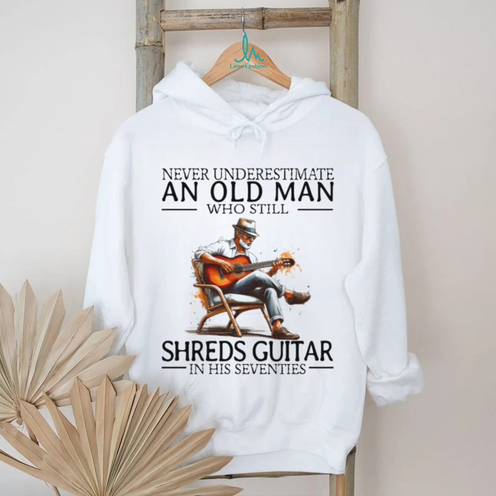 Guitarist Gift Never Underestimate An Old Man Who Still Shreds Guitar T shirt