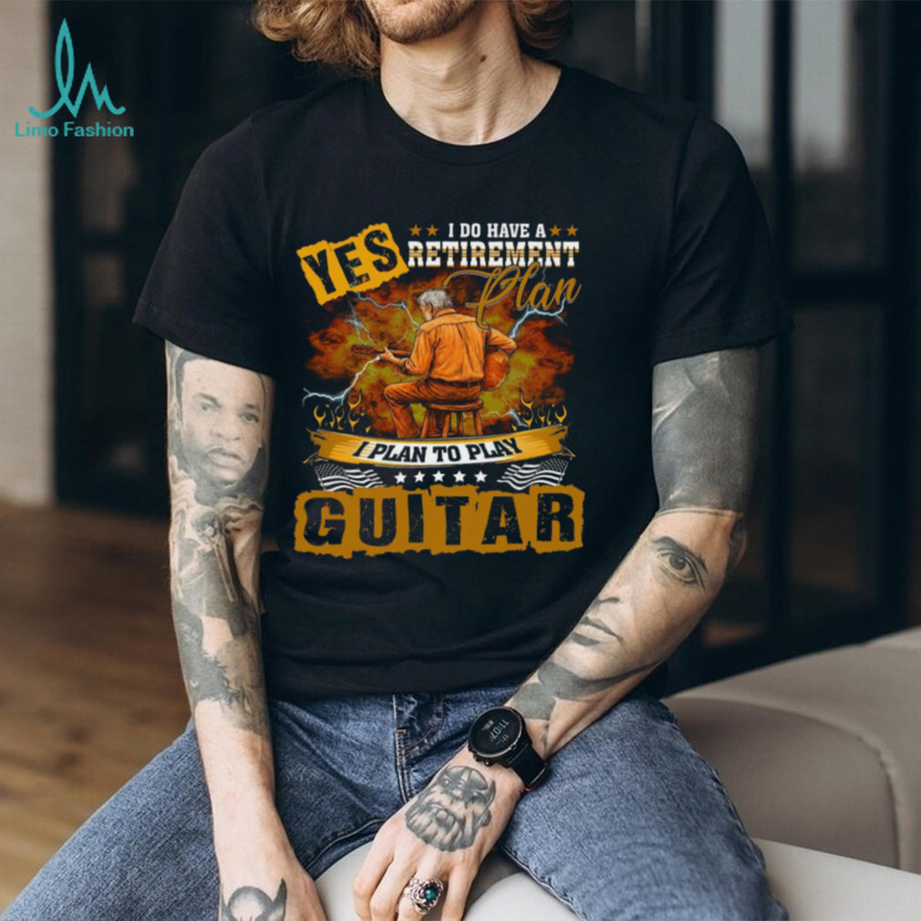 Guitarist Retirement Plan Music Lover Hobby Shirt