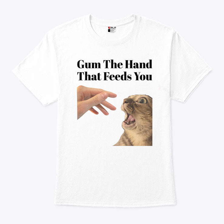 Gum The Hand That Feeds You Cat Shirt