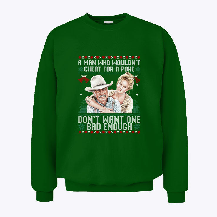 Gus McCrae And Lorena Wood Lonesome Dove A Man Who Wouldn’t Cheat For A Poke Don’t Want One Bad Enough Christmas Sweatshirt