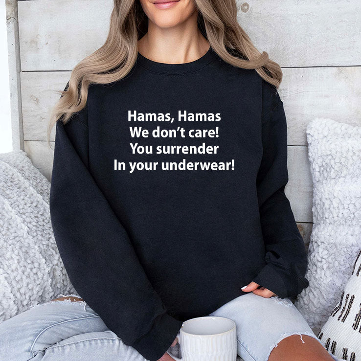 Hamas Hamas We Don’t Care You Surrender In Your Underwear Shirt
