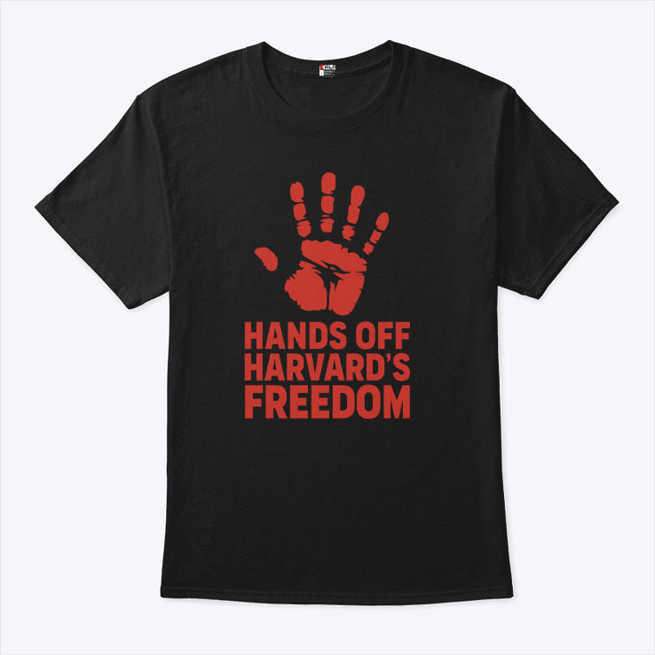 Hands Off Harvard’s Freedom T Shirt