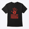 Hands Off Harvard’s Freedom T Shirt