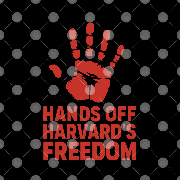 Hands Off Harvard’s Freedom T Shirt