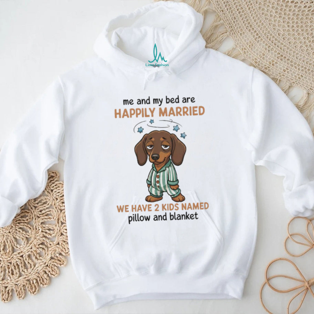 Happily Married to My Bed Dachshund T Shirt Funny Sleepy Doxie Puppy