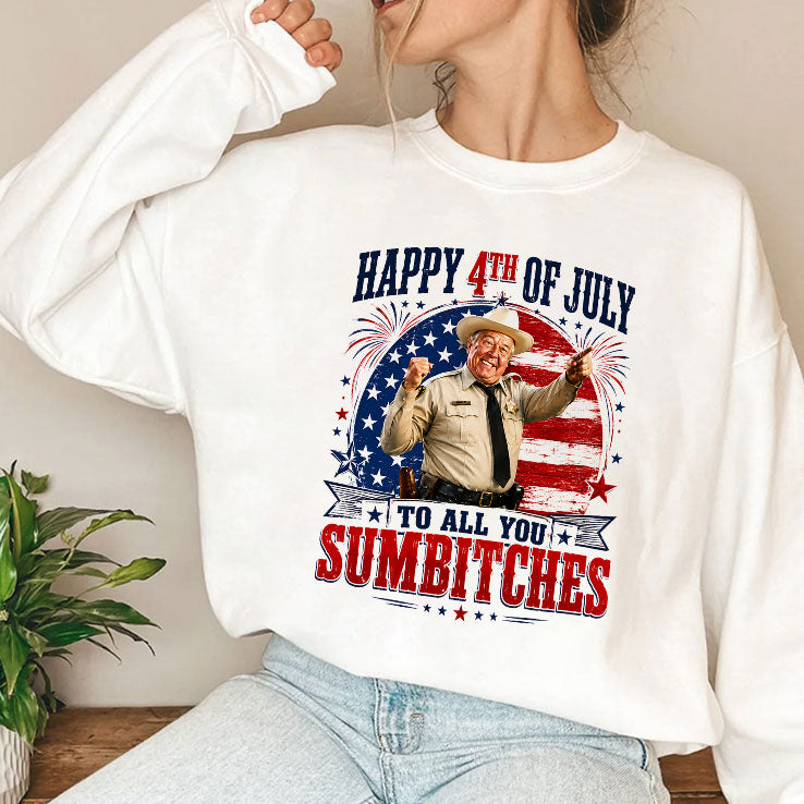 Happy 4th Of July To All You Sumbitches Sheriff Buford T. Justice Shirt