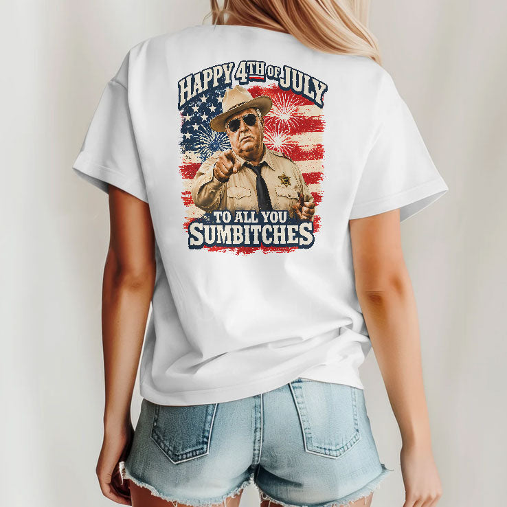 Happy 4th Of July To All You Sumbitches T Shirt