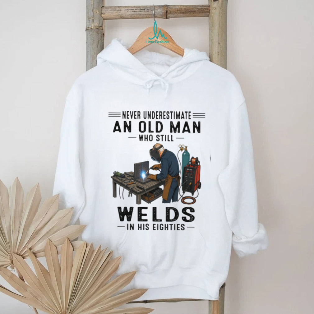 Hardworking Old Man Welder Professional Welding in His Eighties Shirt