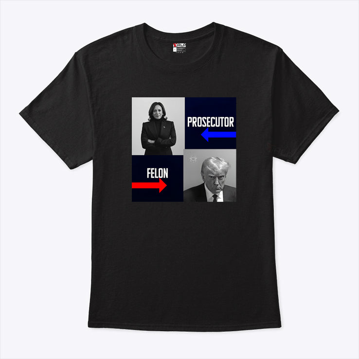 Harris Prosecutor Vs Trump Felon Shirt