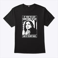 Harris To Trump If You’ve Got Something To Say Say It To My Face Shirt