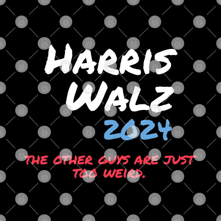 Harris Walz 2024 The Other Guys Are Just Too Weird T Shirt