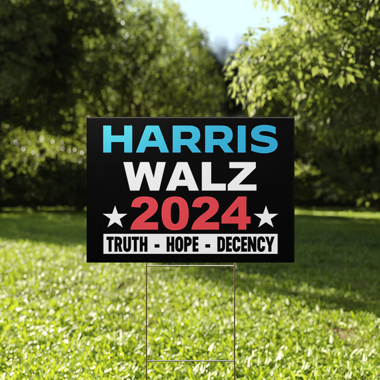 Harris Walz 2024 Truth Hope Decency Yard Sign