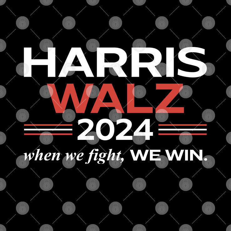 Harris Walz 2024 When We Fight We Win T Shirt