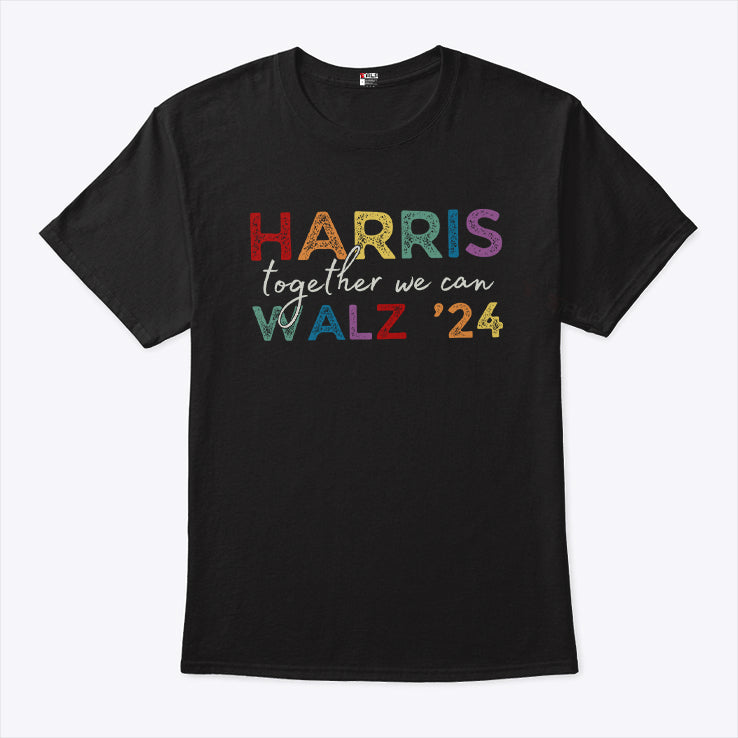 Harris Walz ’24 Together We Can T Shirt