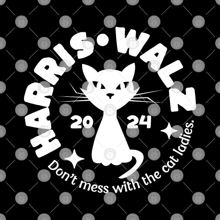 Harris Walz Don’t Mess With The Cat Ladies 2024 Shirt