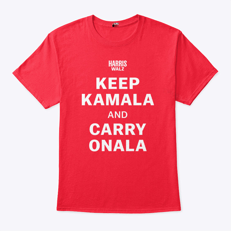 Harris Walz Keep Kamala And Carry Onala T Shirt