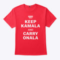 Harris Walz Keep Kamala And Carry Onala T Shirt