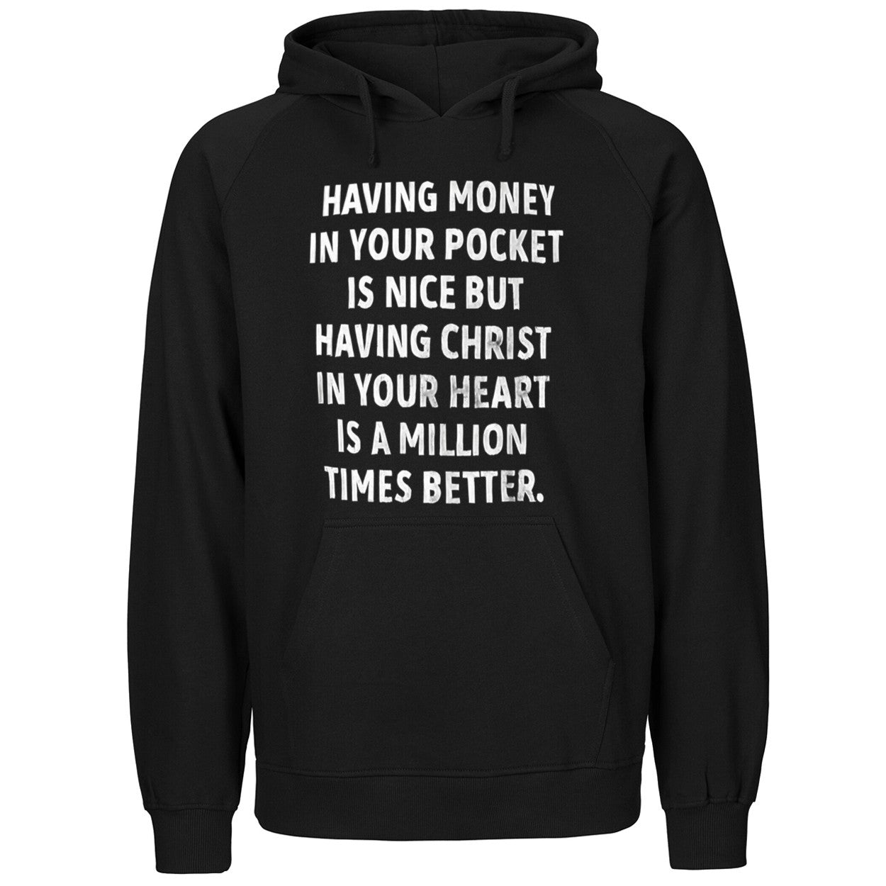 Having Money In Your Pocket Is Nice But Having Christ Shirt