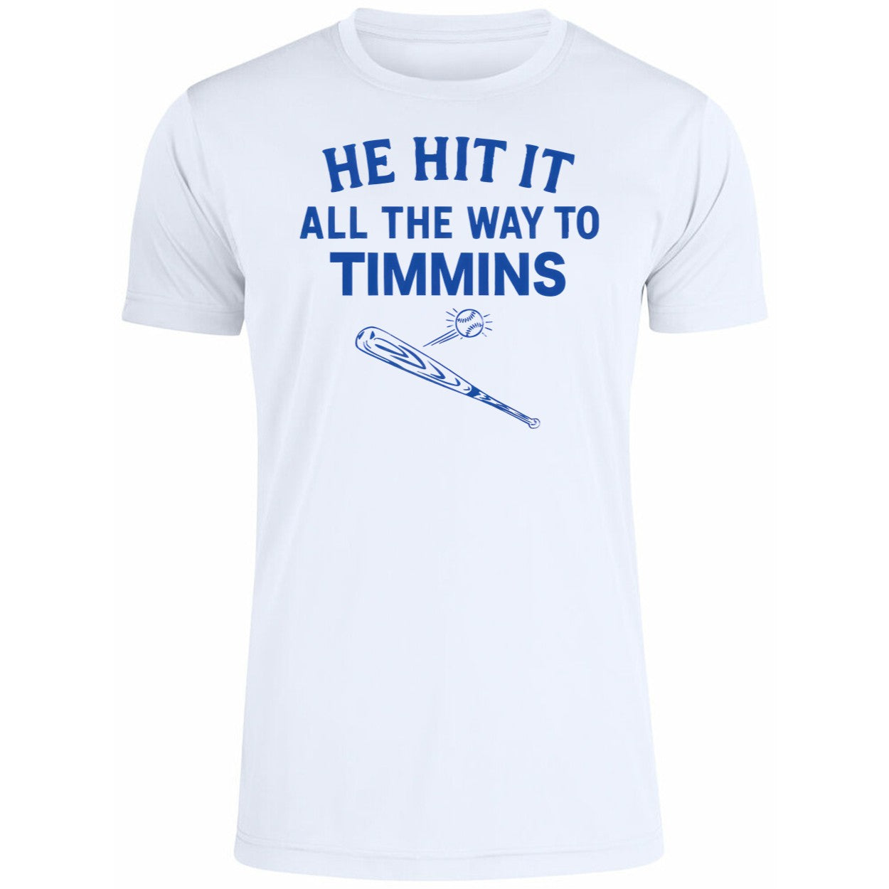 He Hit It All The Way To Timmins Shirt