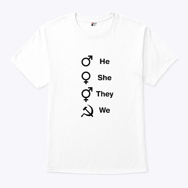 He She They We T Shirt