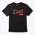 Health Care Should Be Free T Shirt