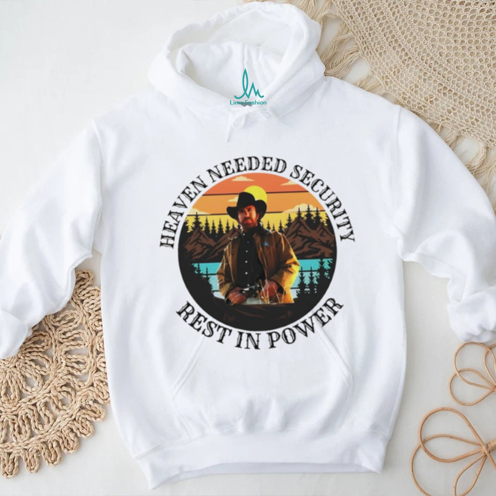 Heaven Needed Security Rest In Power Chuck Norris Memorial T Shirt