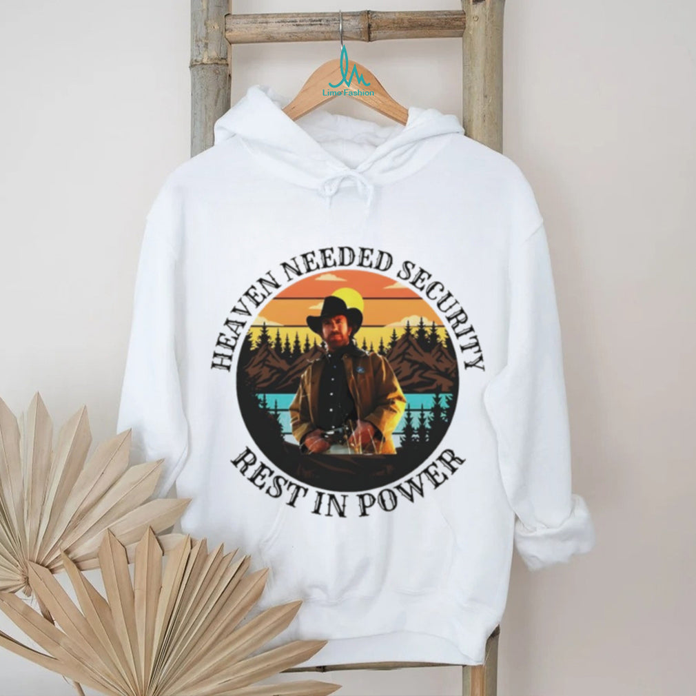 Heaven Needed Security Rest In Power Chuck Norris Memorial T Shirt