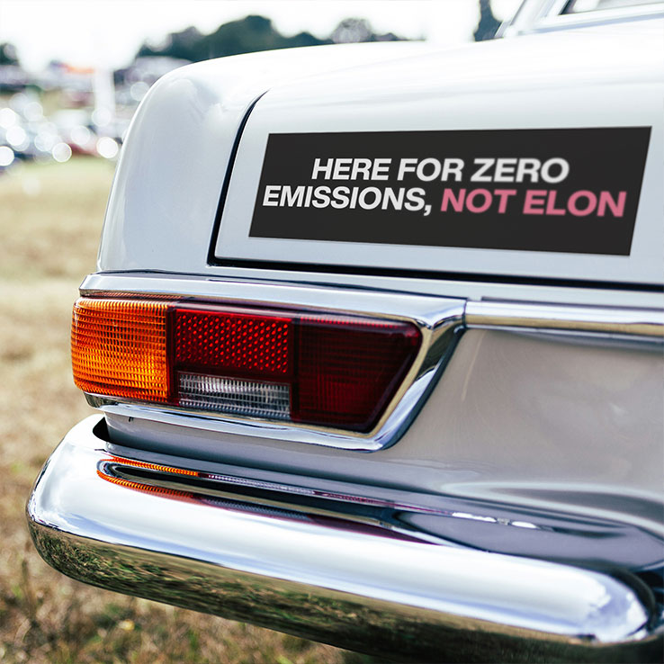 Here For Zero Emissions Not Elon Car Magnet