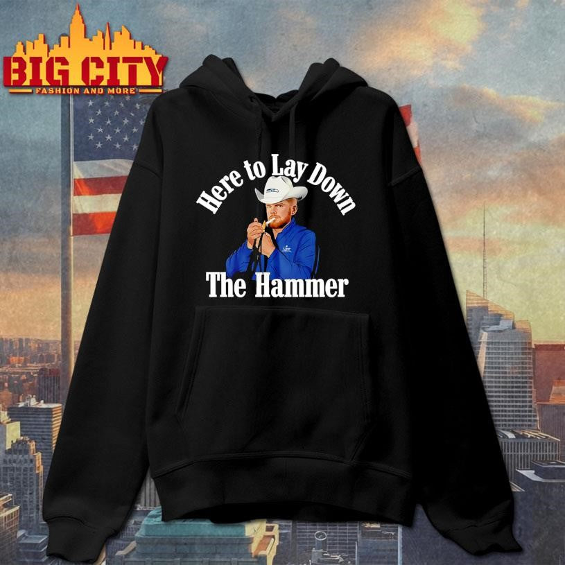 Here To Lay Down The Hammer Shirt