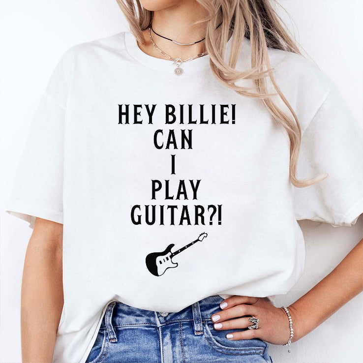 Hey Billie Can I Play Guitar T Shirt