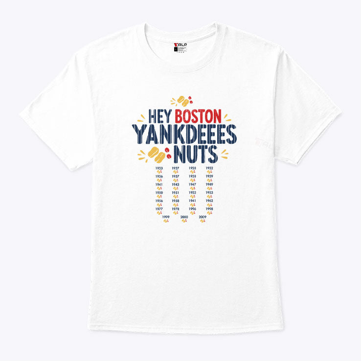 Hey Boston Yankdeeees Nuts T Shirt