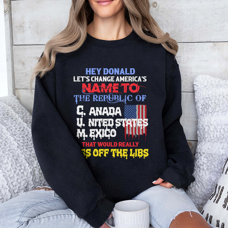Hey Donald Let’s Change America’s Name To the Republic Of CUM Shirt