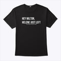 Hey Milton Helene Just Left Hurricane Season 2024 Shirt