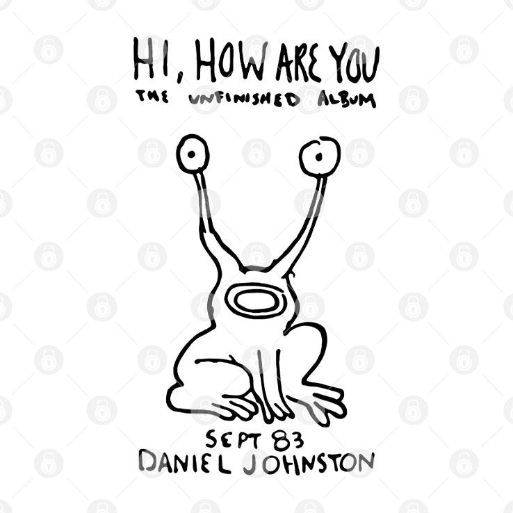 Hi How Are You The Unfinished Album Sept 83 Daniel Johnston Shirt