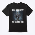 Hide Your Wife The Alpha Is Here Werewolf Ripping Meme T Shirt