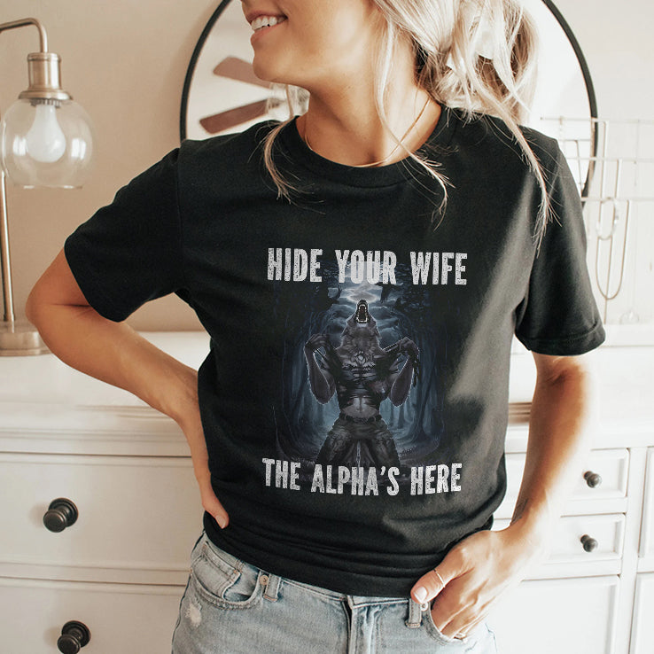 Hide Your Wife The Alpha Is Here Werewolf Ripping Meme T Shirt