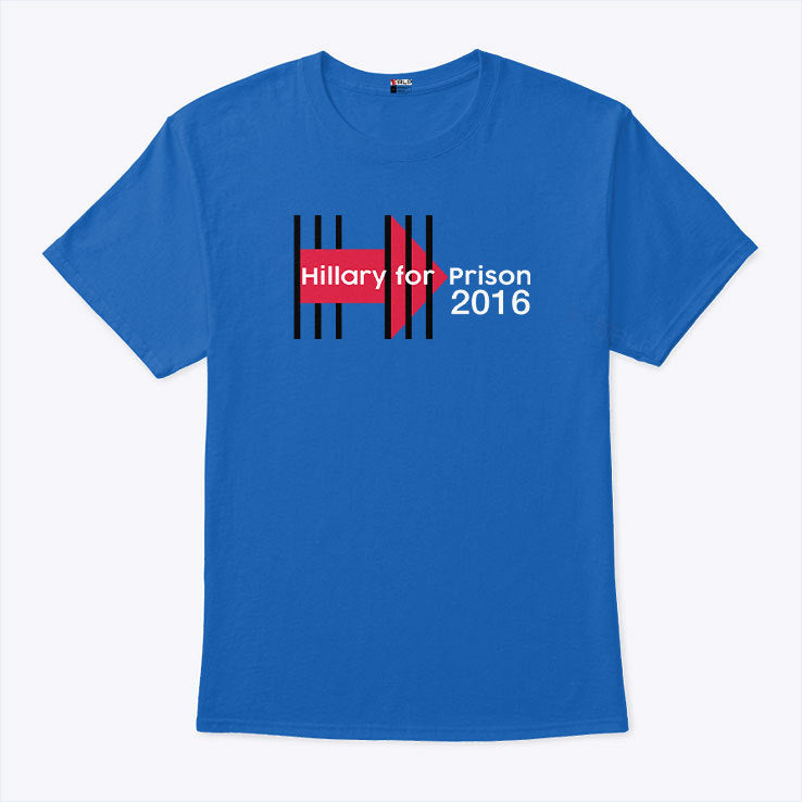Hillary For Prison 2016 T Shirt