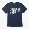 Hillbillies Need No Elegy T Shirt