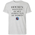 Hockey Invented By Men Perfected By Women Shirt