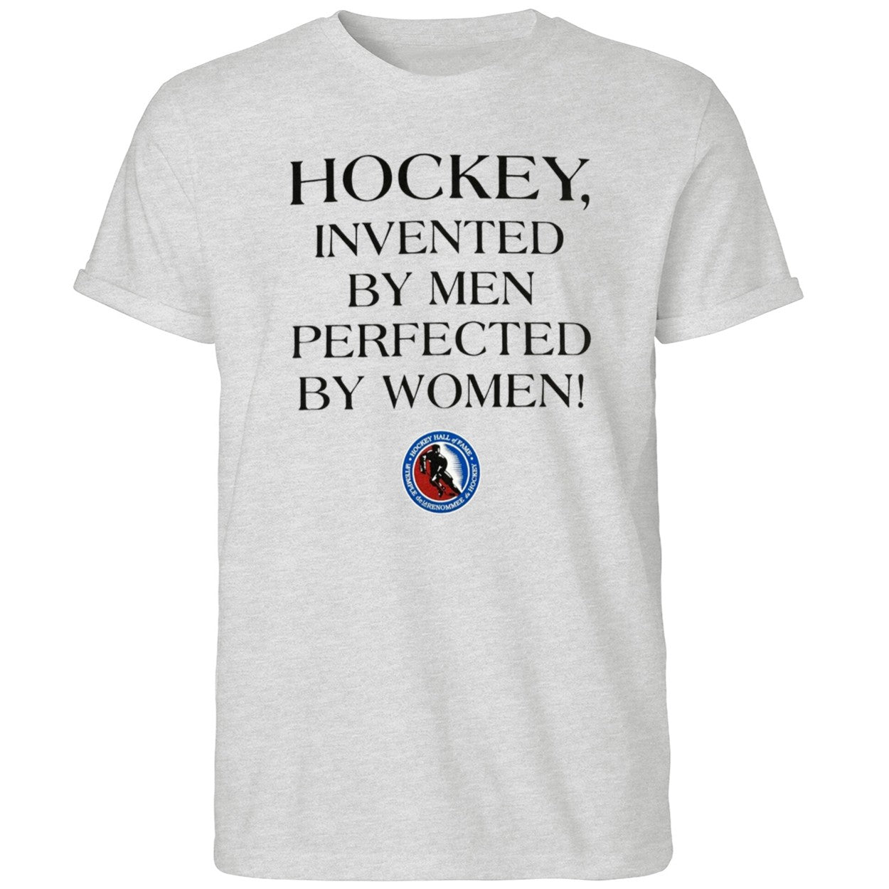 Hockey Invented By Men Perfected By Women Shirt
