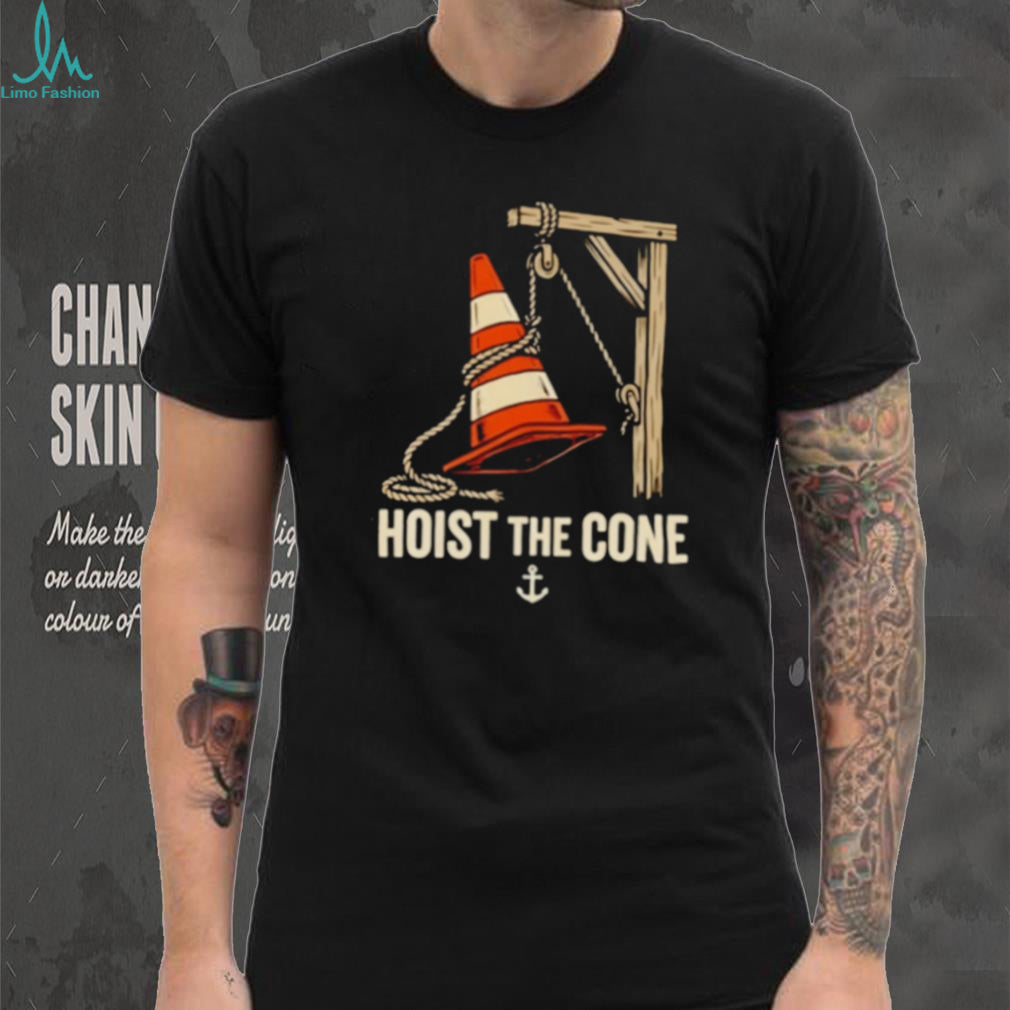 Hoist The Cone Funny Traffic Cone Nautical Anchor Parody T Shirt