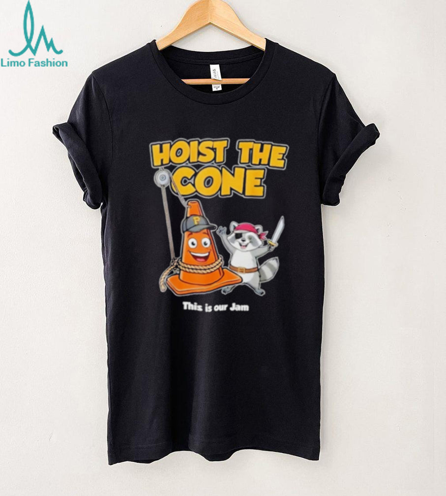Hoist The Cone This Is Our Jam Pirate Raccoon & Traffic Cone T Shirt