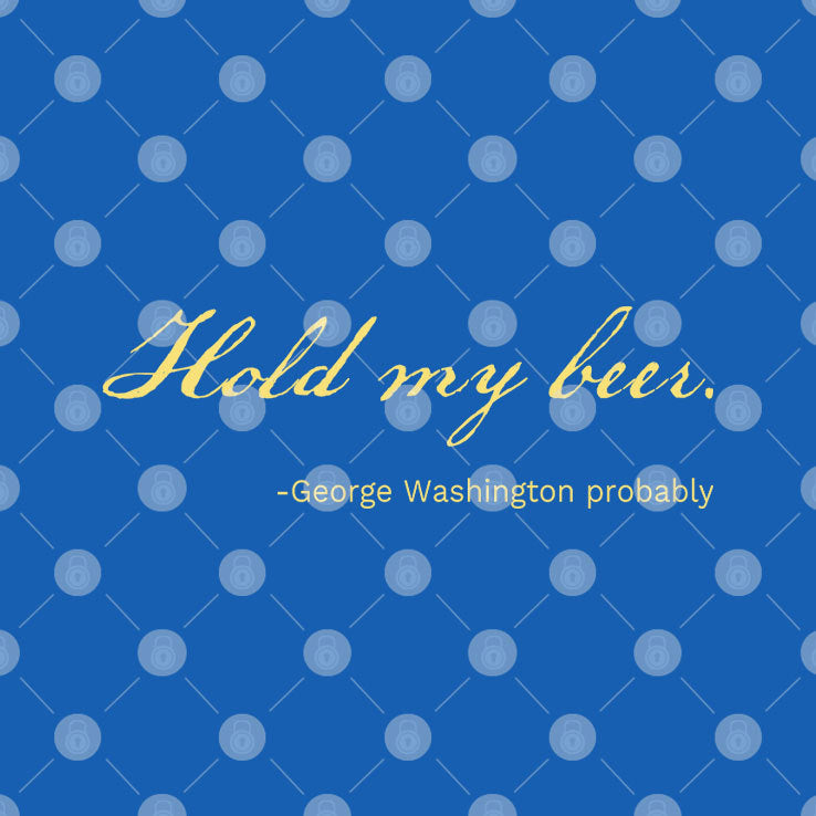 Hold My Beer George Washington Pro Trump Shirt