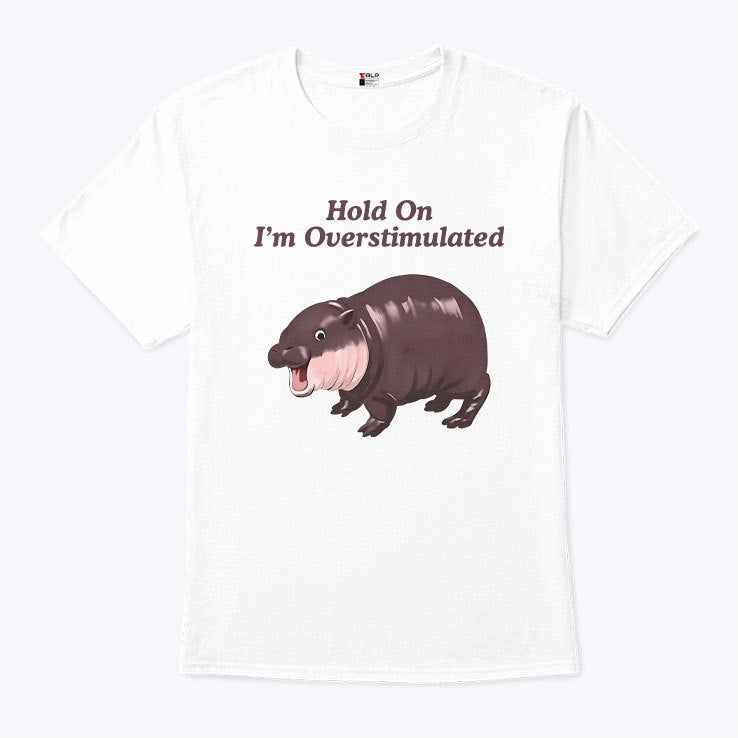 Hold On Partner I’m Overstimulated Moo Deng Shirt