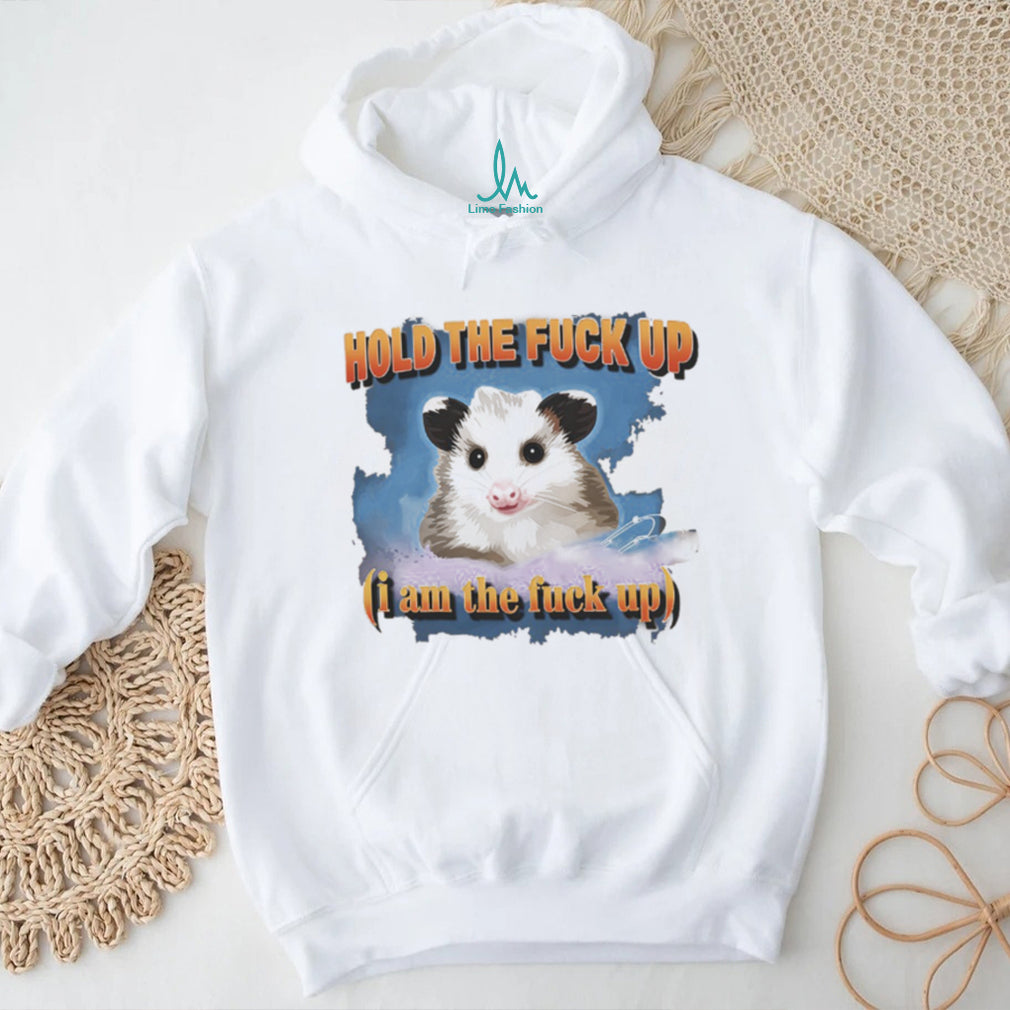 Hold The Fuck Up I Am The Fuck Up Funny Opossum Vintage T Shirt