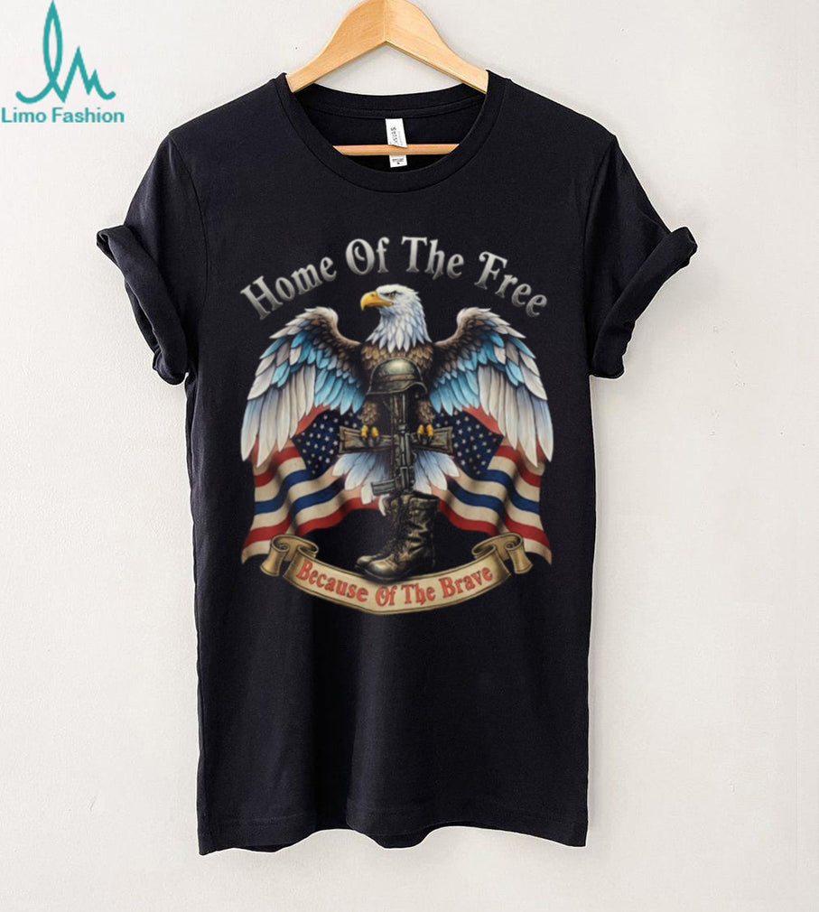 Home Of The Free Because Of The Brave Fallen Soldier Memorial T Shirt
