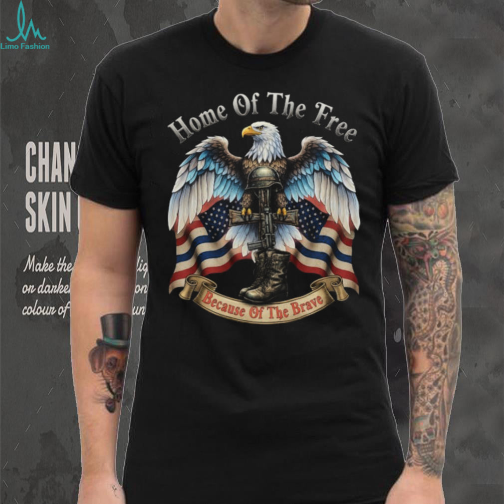 Home Of The Free Because Of The Brave Fallen Soldier Memorial T Shirt