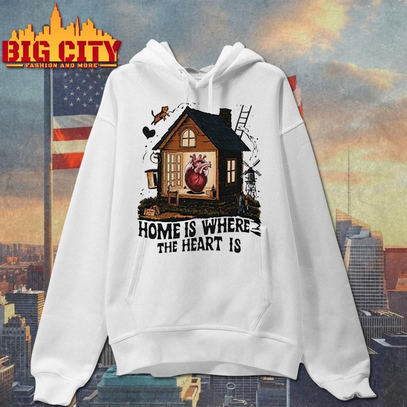 Home is where the heart is shirt