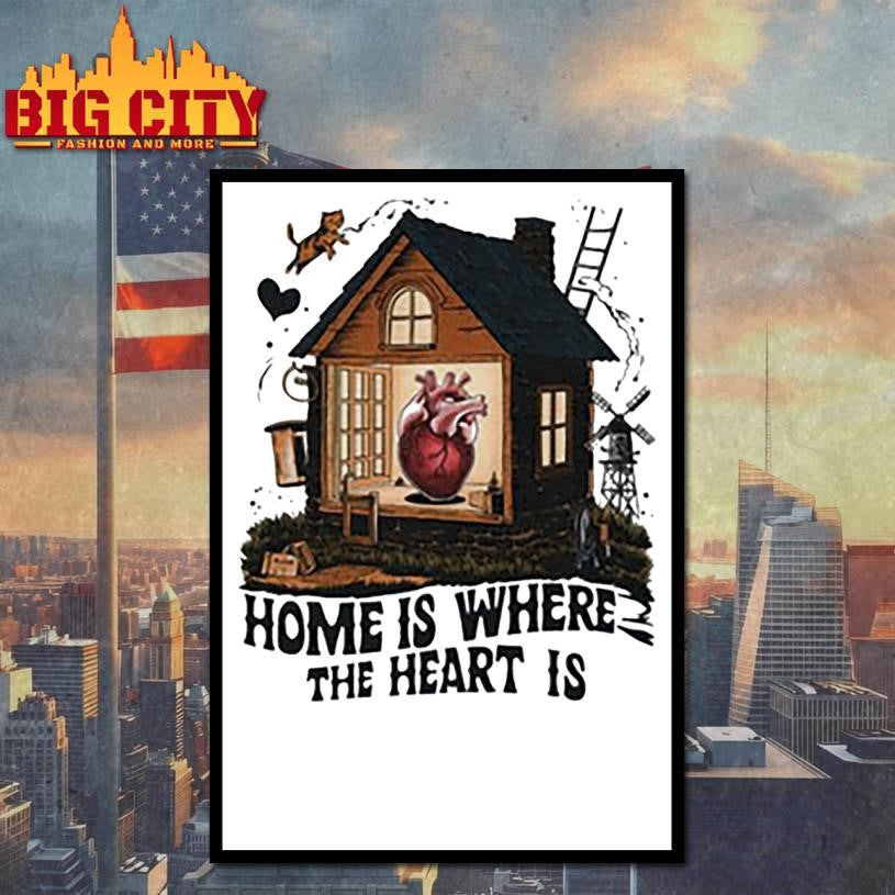Home is where the heart is shirt